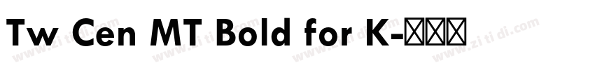 Tw Cen MT Bold for K字体转换